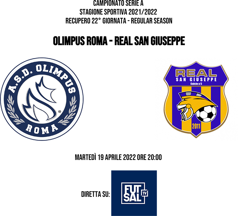La cartella stampa del recupero della ventiduesima giornata: Olimpus Roma - Real San Giuseppe
